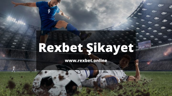 Rexbet-Sikayet